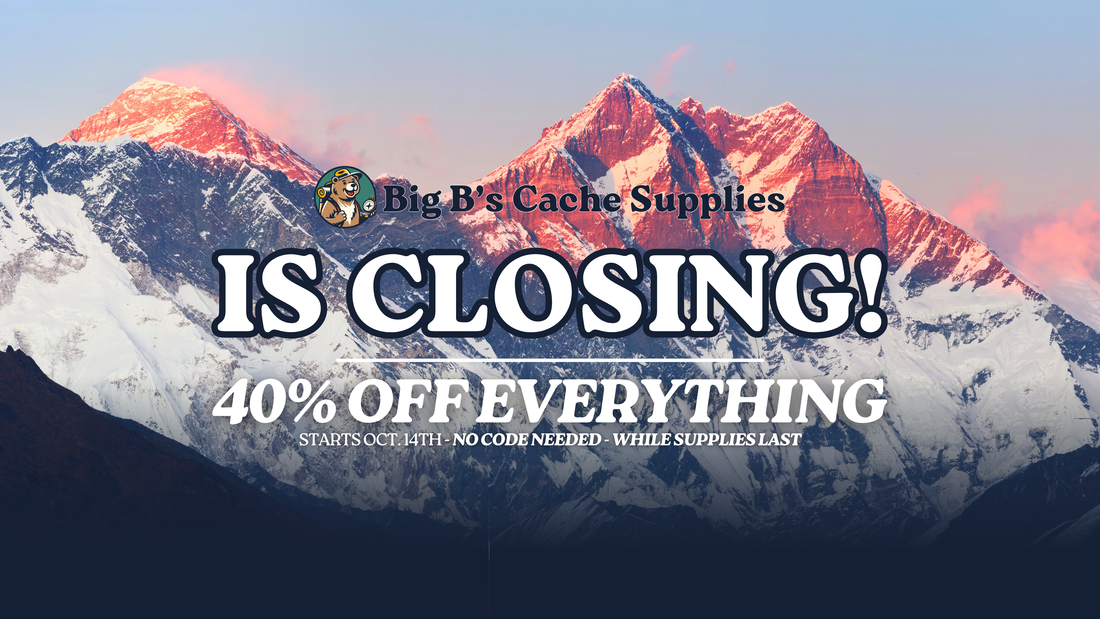 Big B's Cache Supplies is Closing--Let's Go Out With One Final Cache-Out