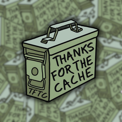 Thanks for the Cache! (TFTC!) Ammo Can Sticker