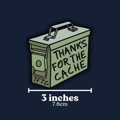 Thanks for the Cache! (TFTC!) Ammo Can Sticker